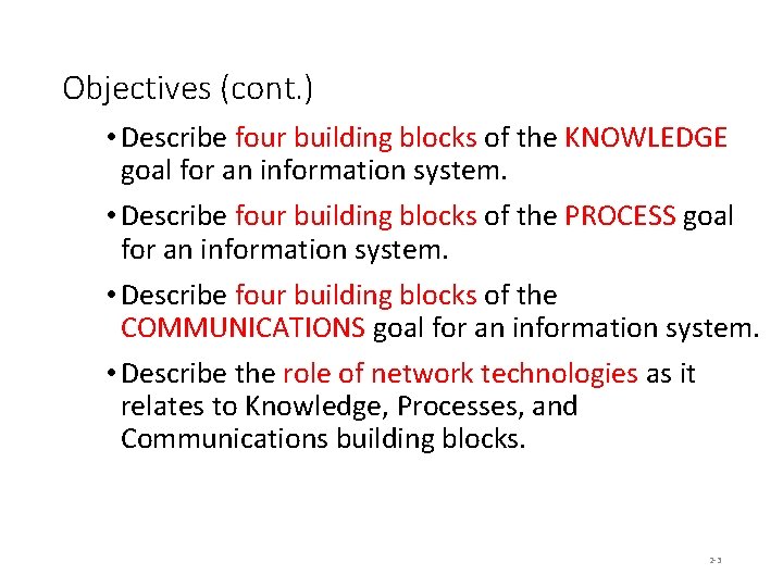Objectives (cont. ) • Describe four building blocks of the KNOWLEDGE goal for an