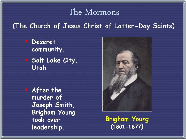The Mormons (The Church of Jesus Christ of Latter-Day Saints) § Deseret community. §