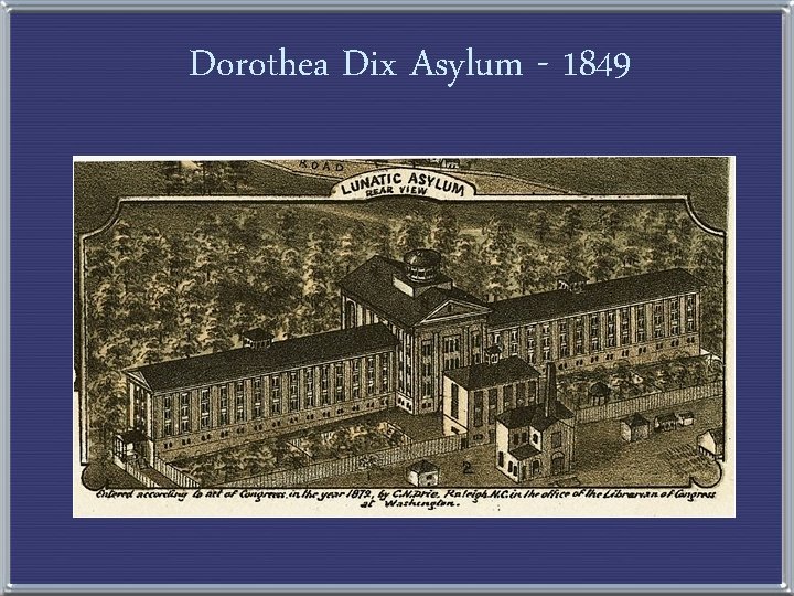Dorothea Dix Asylum - 1849 