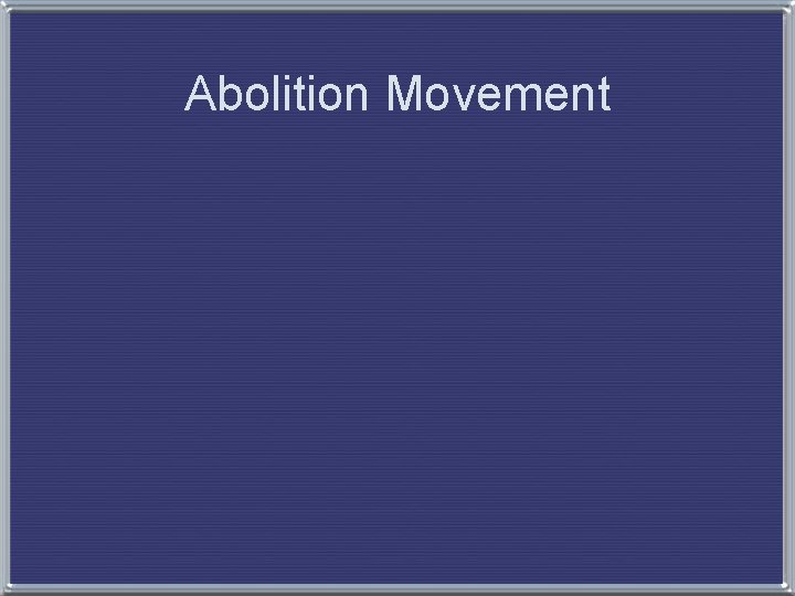 Abolition Movement 