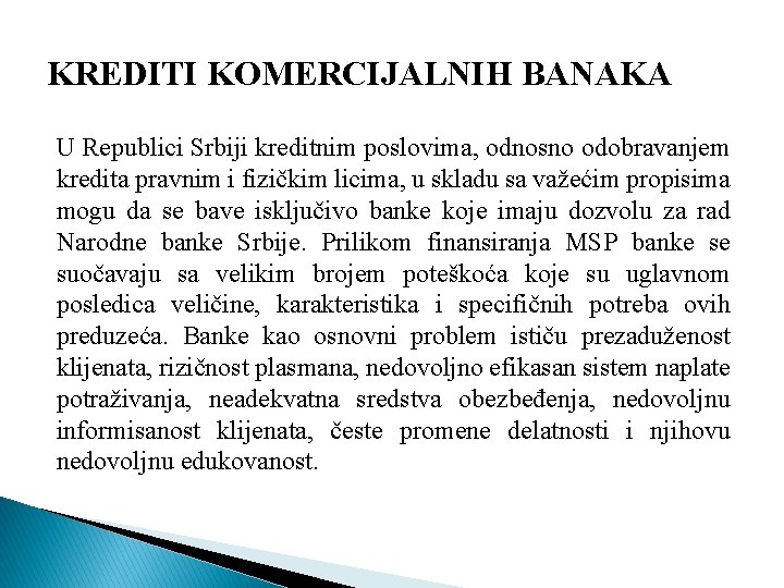 KREDITI KOMERCIJALNIH BANAKA U Republici Srbiji kreditnim poslovima, odnosno odobravanjem kredita pravnim i fizičkim