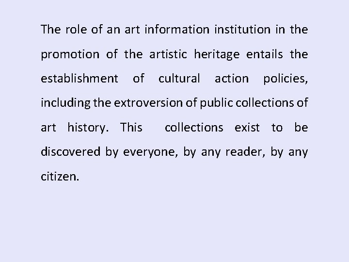 The role of an art information institution in the promotion of the artistic heritage The role of an art information institution in the promotion of the artistic heritage