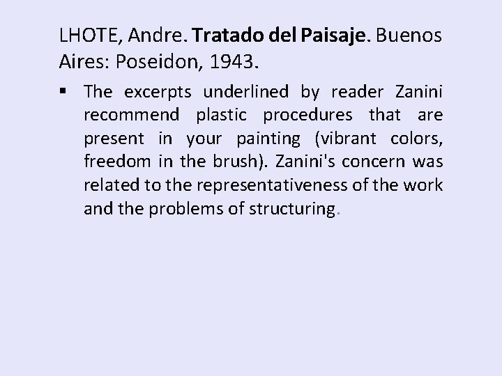 LHOTE, Andre. Tratado del Paisaje. Buenos Aires: Poseidon, 1943. § The excerpts underlined by LHOTE, Andre. Tratado del Paisaje. Buenos Aires: Poseidon, 1943. § The excerpts underlined by