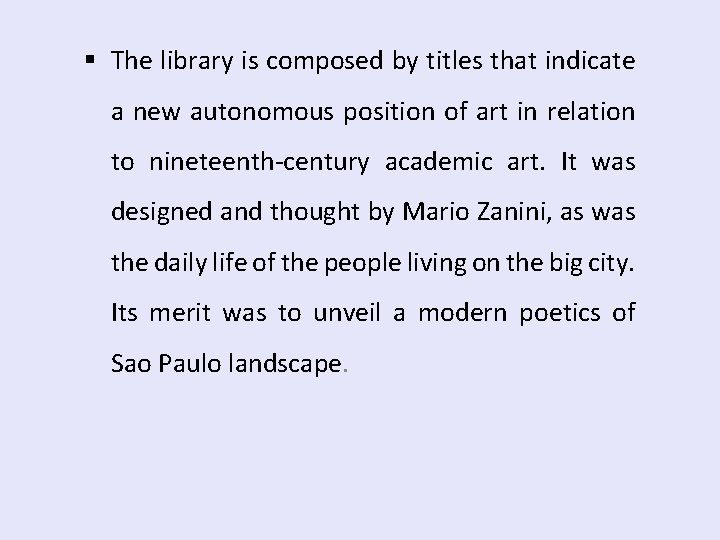 § The library is composed by titles that indicate a new autonomous position of § The library is composed by titles that indicate a new autonomous position of