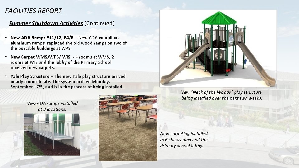 FACILITIES REPORT Summer Shutdown Activities (Continued) • New ADA Ramps P 11/12, P 4/5