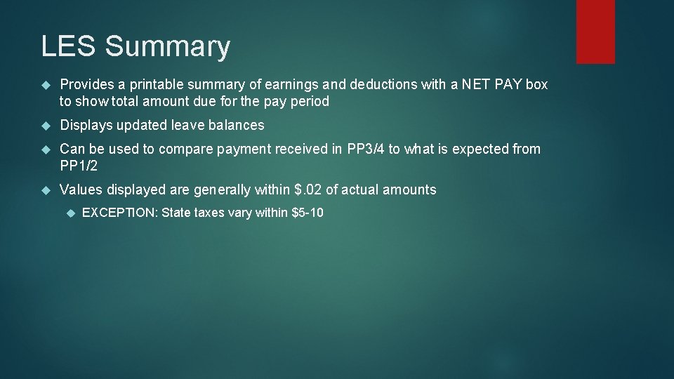 LES Summary Provides a printable summary of earnings and deductions with a NET PAY LES Summary Provides a printable summary of earnings and deductions with a NET PAY