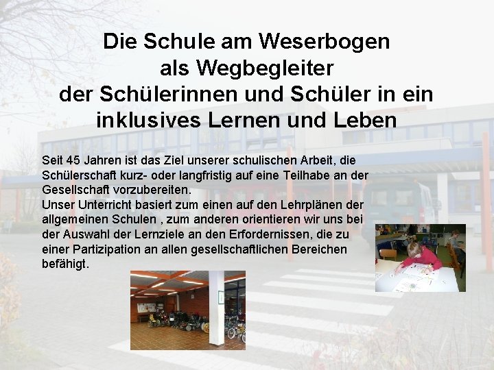 Die Schule am Weserbogen als Wegbegleiter der Schülerinnen und Schüler in ein inklusives Lernen