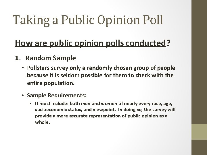 Taking a Public Opinion Poll How are public opinion polls conducted? 1. Random Sample
