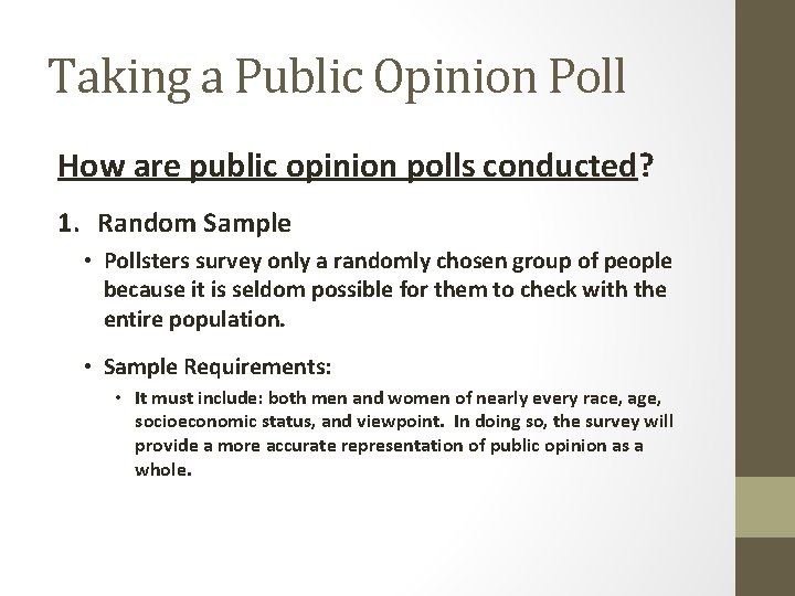 Taking a Public Opinion Poll How are public opinion polls conducted? 1. Random Sample Taking a Public Opinion Poll How are public opinion polls conducted? 1. Random Sample