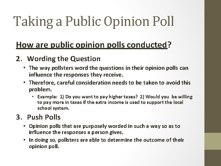 Taking a Public Opinion Poll How are public opinion polls conducted? 2. Wording the Taking a Public Opinion Poll How are public opinion polls conducted? 2. Wording the