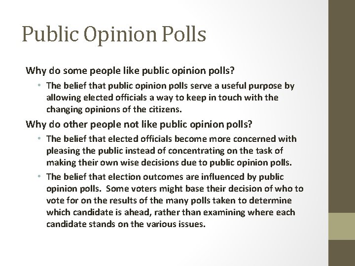 Public Opinion Polls Why do some people like public opinion polls? • The belief