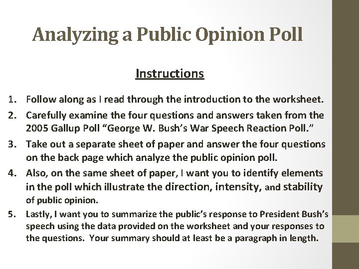 Analyzing a Public Opinion Poll Instructions 1. Follow along as I read through the