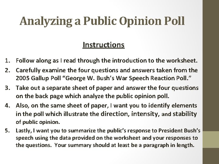 Analyzing a Public Opinion Poll Instructions 1. Follow along as I read through the Analyzing a Public Opinion Poll Instructions 1. Follow along as I read through the