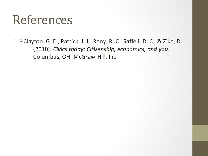 References • 1 Clayton, G. E. , Patrick, J. J. , Reny, R. C. References • 1 Clayton, G. E. , Patrick, J. J. , Reny, R. C.