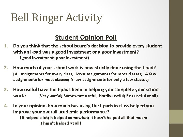 Bell Ringer Activity Student Opinion Poll 1. Do you think that the school board’s