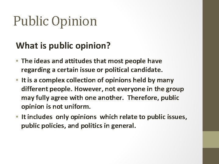 Public Opinion What is public opinion? • The ideas and attitudes that most people