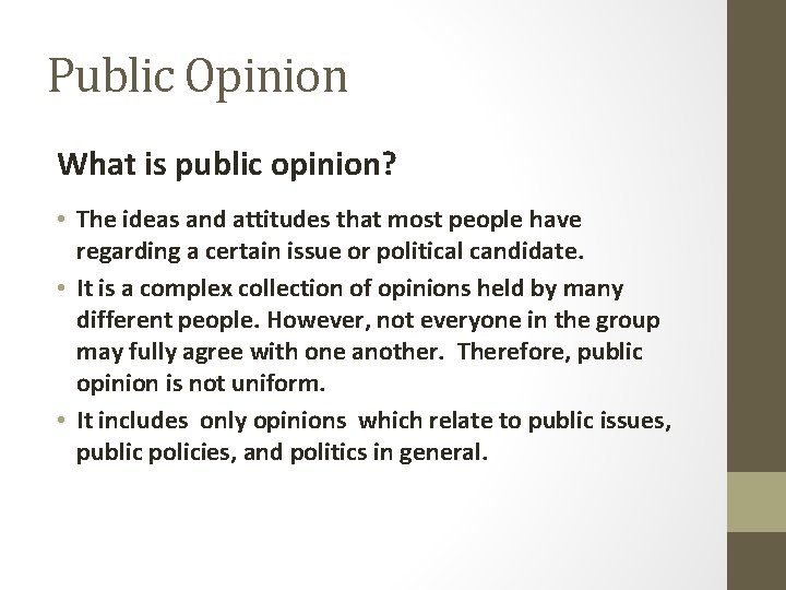 Public Opinion What is public opinion? • The ideas and attitudes that most people Public Opinion What is public opinion? • The ideas and attitudes that most people