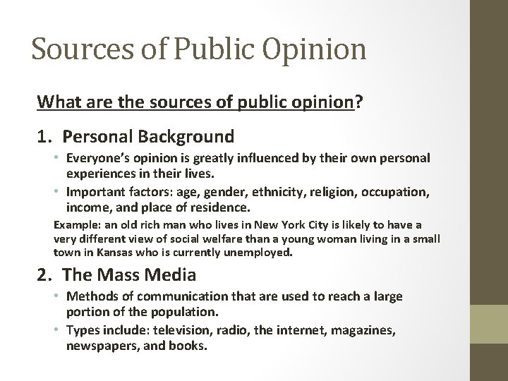 Sources of Public Opinion What are the sources of public opinion? 1. Personal Background Sources of Public Opinion What are the sources of public opinion? 1. Personal Background