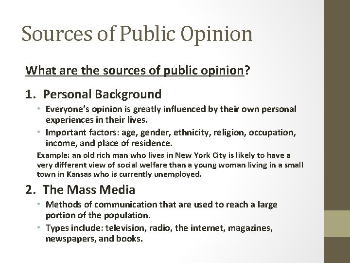 Sources of Public Opinion What are the sources of public opinion? 1. Personal Background