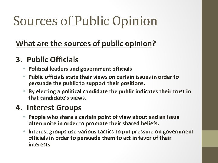 Sources of Public Opinion What are the sources of public opinion? 3. Public Officials