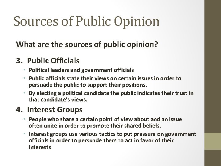 Sources of Public Opinion What are the sources of public opinion? 3. Public Officials Sources of Public Opinion What are the sources of public opinion? 3. Public Officials