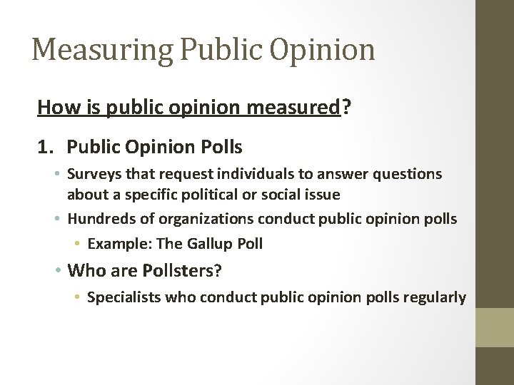 Measuring Public Opinion How is public opinion measured? 1. Public Opinion Polls • Surveys