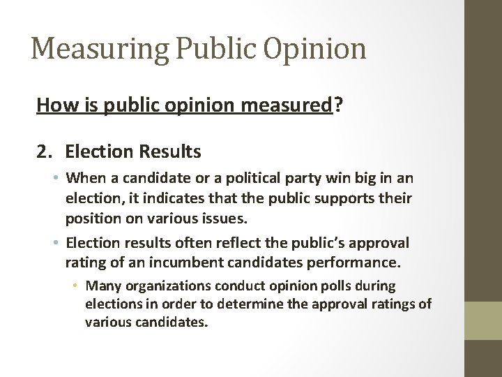 Measuring Public Opinion How is public opinion measured? 2. Election Results • When a Measuring Public Opinion How is public opinion measured? 2. Election Results • When a