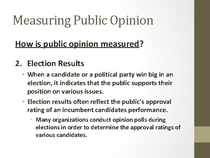 Measuring Public Opinion How is public opinion measured? 2. Election Results • When a