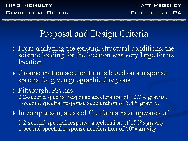Hiro Mc. Nulty Structural Option Hyatt Regency Pittsburgh, PA Proposal and Design Criteria Q