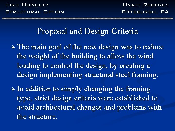 Hiro Mc. Nulty Structural Option Hyatt Regency Pittsburgh, PA Proposal and Design Criteria Q