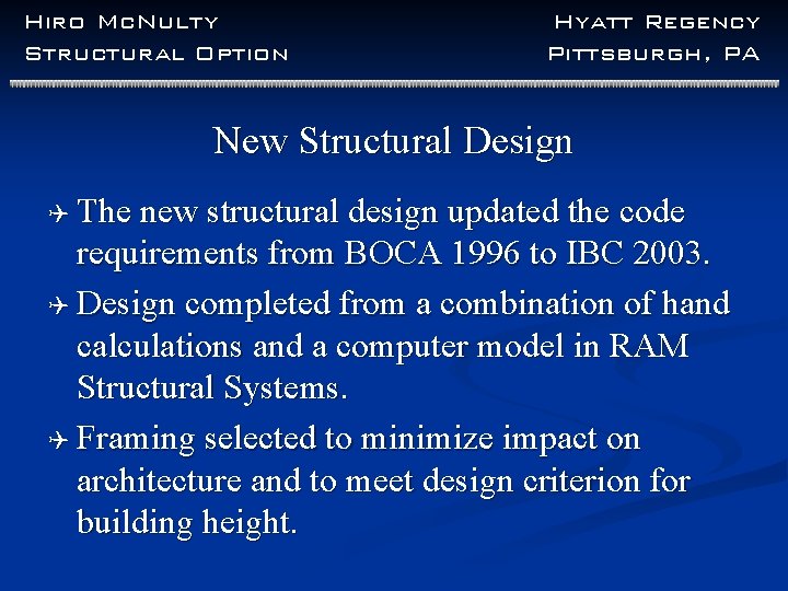 Hiro Mc. Nulty Structural Option Hyatt Regency Pittsburgh, PA New Structural Design Q The