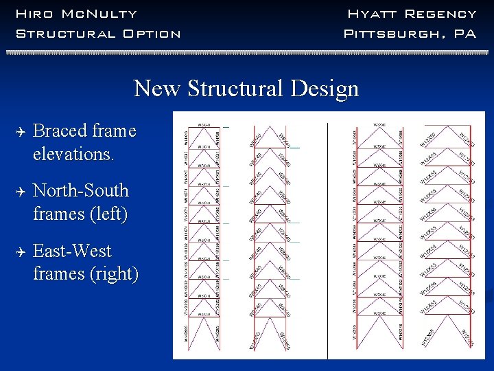 Hiro Mc. Nulty Structural Option Hyatt Regency Pittsburgh, PA New Structural Design Q Braced