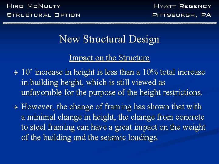 Hiro Mc. Nulty Structural Option Hyatt Regency Pittsburgh, PA New Structural Design Impact on