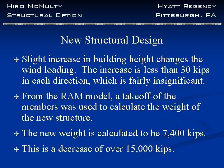 Hiro Mc. Nulty Structural Option Hyatt Regency Pittsburgh, PA New Structural Design Q Slight