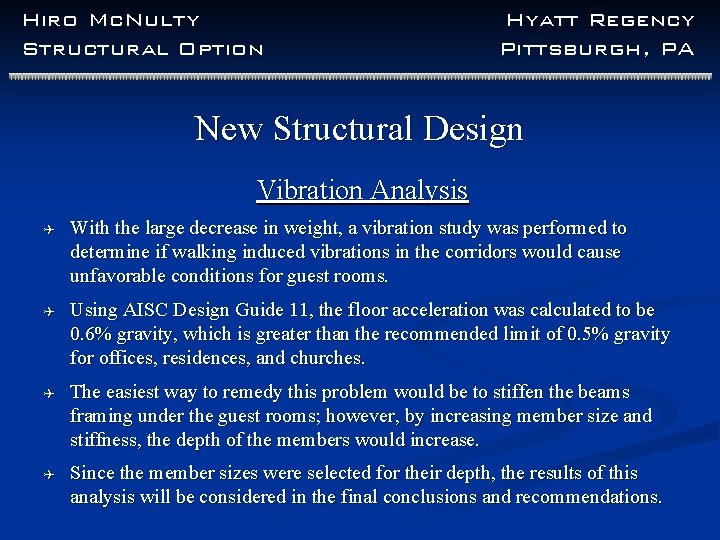 Hiro Mc. Nulty Structural Option Hyatt Regency Pittsburgh, PA New Structural Design Vibration Analysis