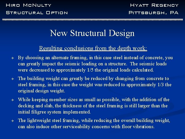 Hiro Mc. Nulty Structural Option Hyatt Regency Pittsburgh, PA New Structural Design Resulting conclusions Hiro Mc. Nulty Structural Option Hyatt Regency Pittsburgh, PA New Structural Design Resulting conclusions