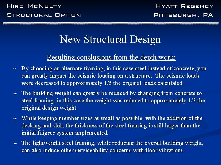 Hiro Mc. Nulty Structural Option Hyatt Regency Pittsburgh, PA New Structural Design Resulting conclusions