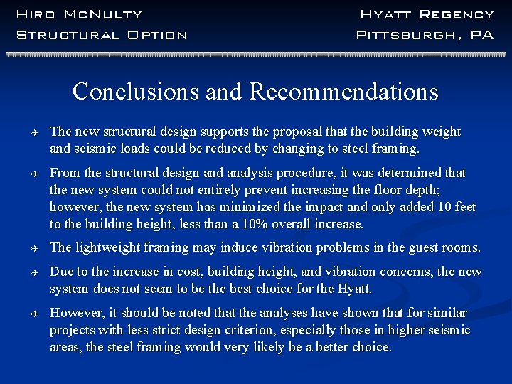 Hiro Mc. Nulty Structural Option Hyatt Regency Pittsburgh, PA Conclusions and Recommendations Q The