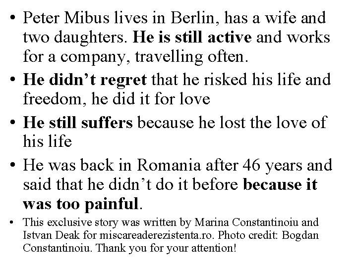  • Peter Mibus lives in Berlin, has a wife and two daughters. He