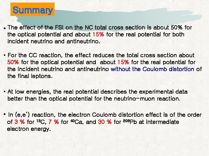 Summary l The effect of the FSI on the NC total cross section is Summary l The effect of the FSI on the NC total cross section is