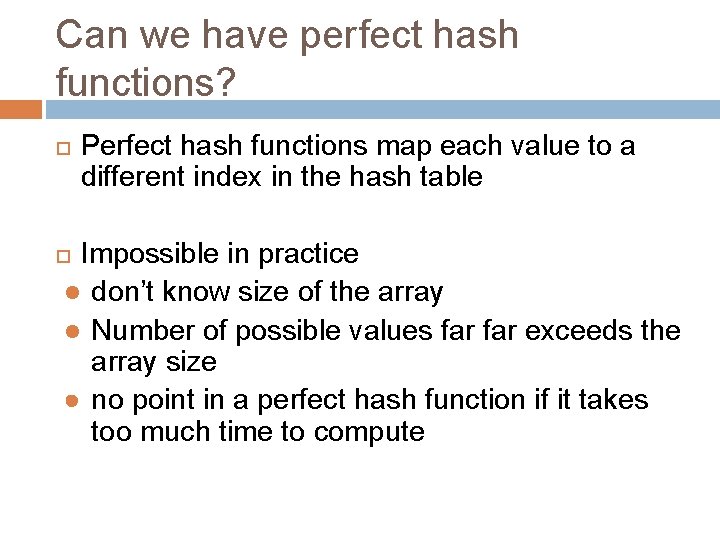 Can we have perfect hash functions? Perfect hash functions map each value to a