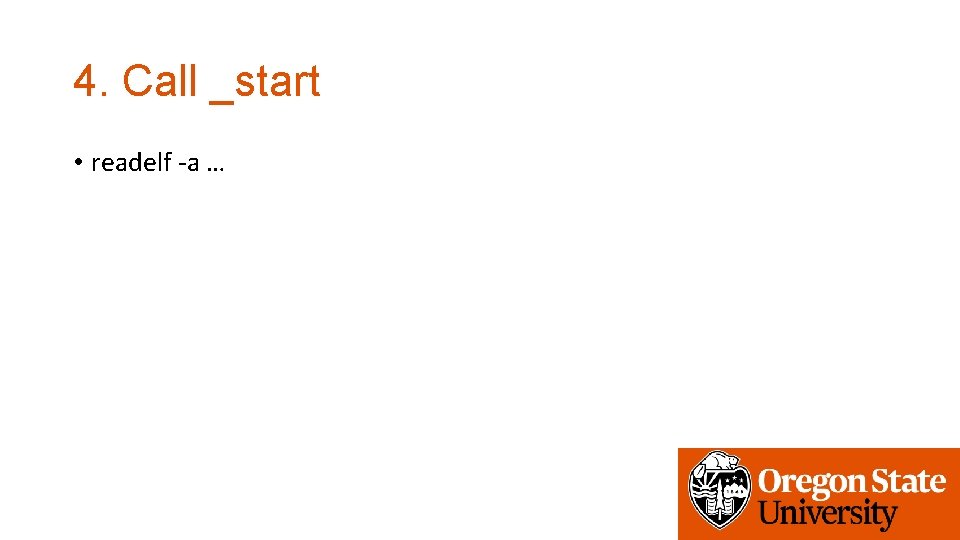 4. Call _start • readelf -a … 