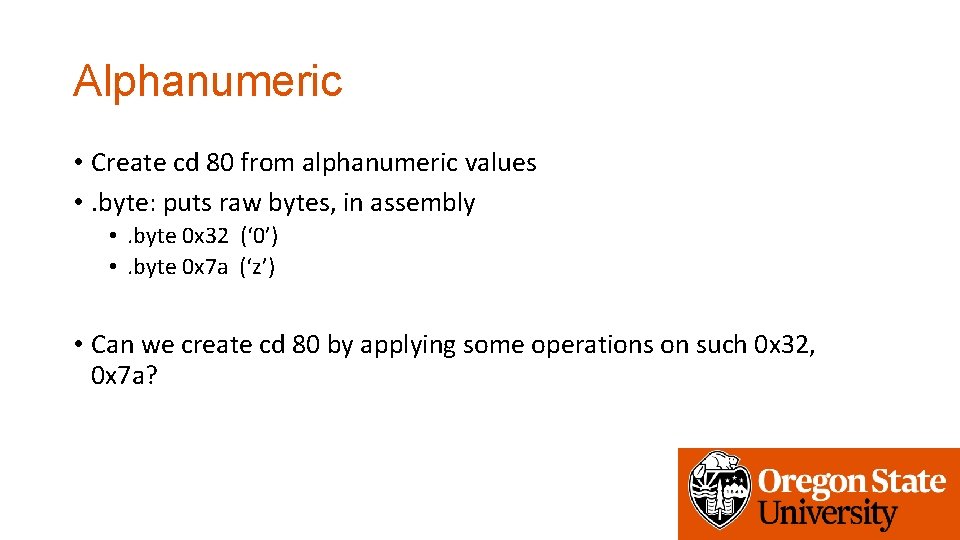 Alphanumeric • Create cd 80 from alphanumeric values • . byte: puts raw bytes,