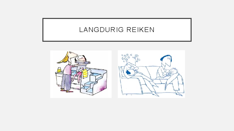 LANGDURIG REIKEN 