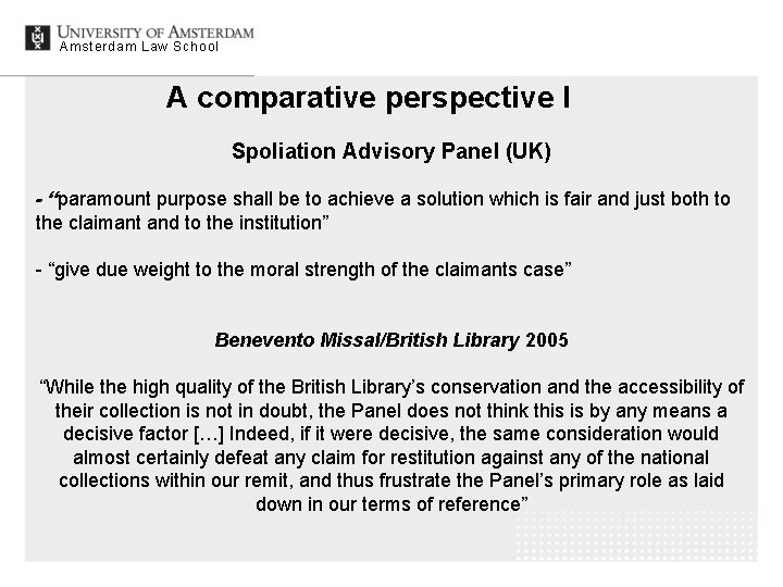 Amsterdam Law School A comparative perspective I Spoliation Advisory Panel (UK) - “paramount purpose
