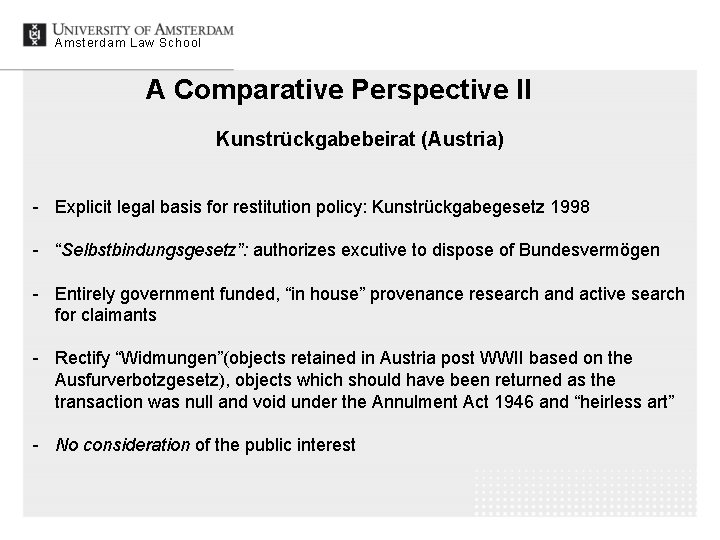 Amsterdam Law School A Comparative Perspective II Kunstrückgabebeirat (Austria) - Explicit legal basis for