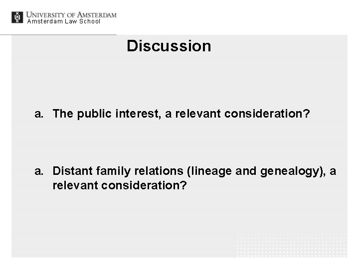 Amsterdam Law School Discussion a. The public interest, a relevant consideration? a. Distant family
