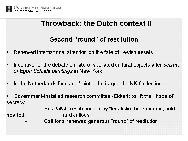 Amsterdam Law School Throwback: the Dutch context II Second “round” of restitution • Renewed