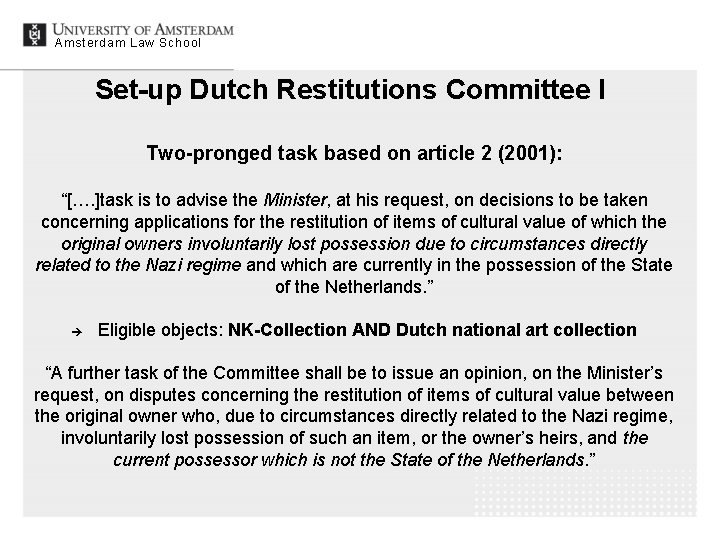 Amsterdam Law School Set-up Dutch Restitutions Committee I Two-pronged task based on article 2