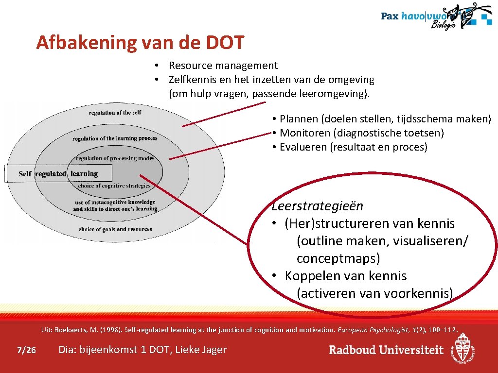 Afbakening van de DOT • Resource management • Zelfkennis en het inzetten van de